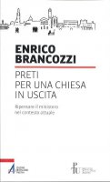Preti per una Chiesa in uscita - Enrico Brancozzi