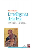 L'intelligenza della fede (Nuova edizione) - Umberto Casale