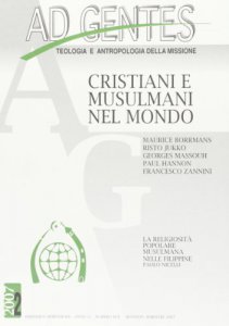 Copertina di 'Ad Gentes - n. 22 - Rivista semestrale di teologia e antropologia della missione - 2/2007. Cristiani e musulmani nel mondo'