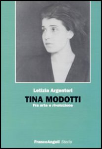 Copertina di 'Tina Modotti. Fra arte e rivoluzione'