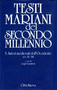 Copertina di 'Testi mariani del secondo millennio [vol_3] / Autori medievali dell'occidente secc. XI-XII'