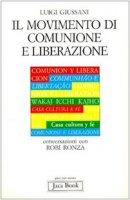 Il movimento di Comunione e Liberazione. Conversazioni con Robi Ronza - Giussani Luigi