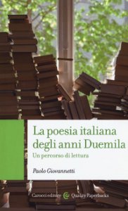 Copertina di 'La poesia italiana degli anni Duemila. Un percorso di lettura'