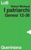 I patriarchi. Genesi 12-36 - Michaud Robert