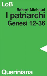 Copertina di 'I patriarchi. Genesi 12-36'