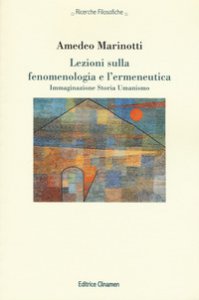 Copertina di 'Lezioni sulla fenomenologia e l'ermeneutica. Immaginazione Storia Umanismo'