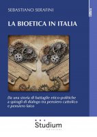 La bioetica in Italia - Sebastiano Serafini