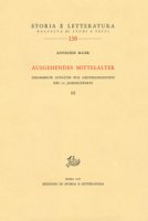 Ausgehendes Mittelalter. Gesammelte Aufsätze zur Geistesgeschichte des 14. Jahrhunderts - Maier Anneliese