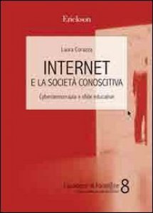 Copertina di 'Internet e la societ conoscitiva. Cyberdemocrazia e sfide educative'