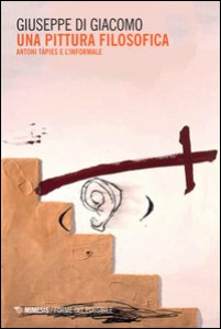 Copertina di 'Una pittura filosofica. Antoni Tàpies e l'informale'