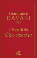I vangeli del Dio risorto - Ravasi Gianfranco