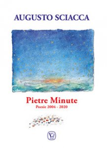 Copertina di 'Pietre minute. Poesie 2004-2020'