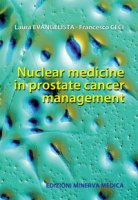 Nuclear medicine in prostate cancer management - Evangelista Laura, Ceci Francesco