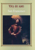 Vita dei Santi - San Francesco