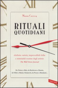 Copertina di 'Rituali quotidiani. Da Tolstoj a Mir, da Beethoven a Darwin, da Fellini a Marina Abramovic, da Proust a Murakami...'
