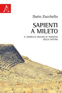 Copertina di 'Sapienti a Mileto. Il modello milesio di indagine della natura'