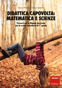 Copertina di 'Didattica capovolta: matematica e scienze. Percorsi con la flipped classroom per la scuola secondaria di 1 grado'