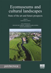 Copertina di 'Ecomuseums and cultural landscapes. State of the art and future prospects'
