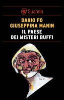 Il paese dei misteri buffi - Dario  Fo, Giuseppina Manin