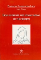 God entrusts the human being to the woman - Pontificio Consiglio per i Laici