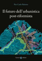 Il futuro dell'urbanistica post-riformista - Palermo Pier Carlo