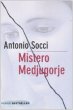 Mistero Medjugorje - Socci Antonio