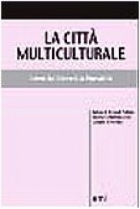 Copertina di 'La città multiculturale. Identità, diversità, pluralità'