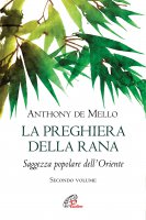 La preghiera della rana Vol. 2 - Anthony De Mello