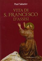 Vita di S. Francesco d'Assisi - Paul Sabatier