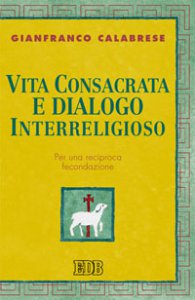 Copertina di 'Vita consacrata e dialogo interreligioso'