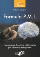 Formula P.M.I. Neuroscienze, coaching e matematica per il business management - Castaldo Roberto