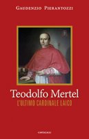 Teodolfo Mertel - Gaudenzio Pierantozzi