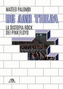 Copertina di 'Us and them. La distopia rock dei Pink Floyd'