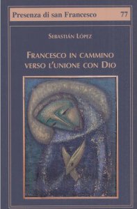 Copertina di 'Francesco in cammino verso l'unione con Dio'