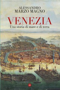 Copertina di 'Venezia. Una storia di mare e di terra'