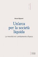 Un'arca per la società liquida - Bruno Bignami