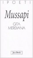 Gita meridiana - Mussapi Roberto