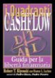 I quadranti del cashflow. Guida per la libert finanziaria - Kiyosaki Robert T., Lechter Sharon L.