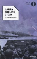 D-Day. La storia segreta - Collins Larry