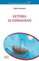 Lettera ai consacrati - Papa Francesco