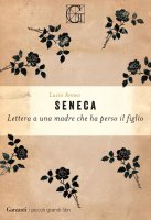 Lettera ad una madre che ha perso un figlio - Lucio Anneo Seneca