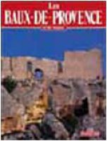 Les Baux-de-Provence. Ediz. francese - D'Hoste J. Georges