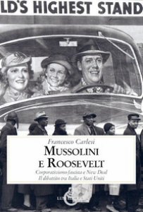 Copertina di 'Mussolini e Roosevelt. Corporativismo fascista e New Deal. Il dibattito tra Italia e Stati Uniti'