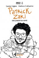 Patrick Zaki. Una storia egiziana - Cappon Laura, Costantini Gianluca