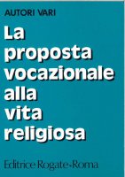 La proposta vocazionale alla vita religiosa - AA.VV.