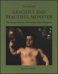 Copertina di 'Gracious and beautiful monster. The literary universe. Ediz. a colori'