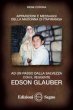 Ad un passo dalla salvezza con il veggente Edson Glauber - Irene Corona