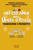 Nei 150 anni dell'Unità d'Italia - Servizio Nazionale per il Progetto Culturale della CEI