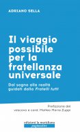 Il viaggio possibile per la fratellanza universale - Adriano Sella