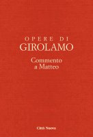 Opere di Girolamo. Vol X. Commento a Matteo